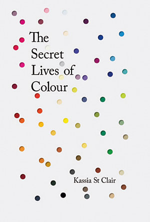 카시아 세인트 클레어의 책 ‘컬러의 말: 모든 색에는 이름이 있다(원제 The Secret Lives of Colour)’. 사진 아마존